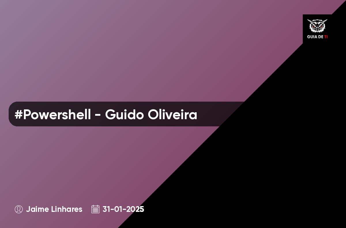 #Powershell - Guido Oliveira